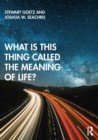 What is this thing called The Meaning of Life? - eBook