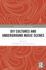 DIY Cultures and Underground Music Scenes - eBook