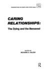 Caring Relationships : The Dying and the Bereaved - eBook