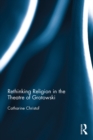 Rethinking Religion in the Theatre of Grotowski - eBook
