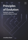 Principles of Evolution : Systems, Species, and the History of Life - eBook