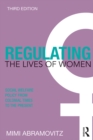 Regulating the Lives of Women : Social Welfare Policy from Colonial Times to the Present - eBook