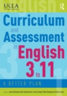 Curriculum and Assessment in English 3 to 11 : A Better Plan - eBook