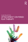 Attachment Centered Play Therapy - eBook