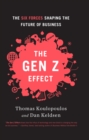 Gen Z Effect : The Six Forces Shaping the Future of Business - eBook