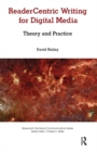 Readercentric Writing for Digital Media : Theory and Practice - eBook
