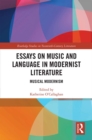 Essays on Music and Language in Modernist Literature : Musical Modernism - eBook