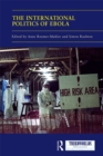 The International Politics of Ebola - eBook