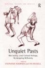 Unquiet Pasts : Risk Society, Lived Cultural Heritage, Re-designing Reflexivity - eBook