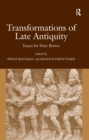 Transformations of Late Antiquity : Essays for Peter Brown - eBook