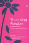 Theorising Religion : Classical and Contemporary Debates - eBook