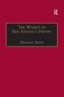 The Women of Ben Jonson's Poetry : Female Representations in the Non-Dramatic Verse - eBook