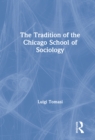 The Tradition of the Chicago School of Sociology - eBook