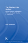 The Sibyl and Her Scribes : Manuscripts and Interpretation of the Latin Sibylla Tiburtina c. 1050-1500 - eBook