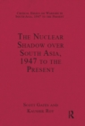 The Nuclear Shadow over South Asia, 1947 to the Present - eBook