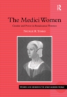 The Medici Women : Gender and Power in Renaissance Florence - eBook