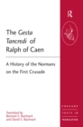 The Gesta Tancredi of Ralph of Caen : A History of the Normans on the First Crusade - eBook