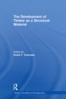 The Development of Timber as a Structural Material - eBook