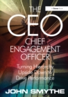 The CEO: Chief Engagement Officer : Turning Hierarchy Upside Down to Drive Performance - eBook