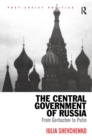 The Central Government of Russia : From Gorbachev to Putin - eBook