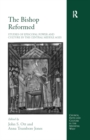 The Bishop Reformed : Studies of Episcopal Power and Culture in the Central Middle Ages - eBook