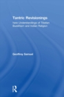 Tantric Revisionings : New Understandings of Tibetan Buddhism and Indian Religion - eBook