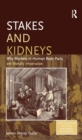 Stakes and Kidneys : Why Markets in Human Body Parts are Morally Imperative - eBook
