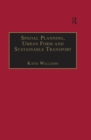 Spatial Planning, Urban Form and Sustainable Transport - eBook