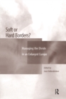 Soft or Hard Borders? : Managing the Divide in an Enlarged Europe - eBook