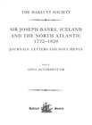Sir Joseph Banks, Iceland and the North Atlantic 1772-1820 / Journals, Letters and Documents - eBook