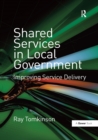Shared Services in Local Government : Improving Service Delivery - eBook