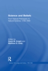 Science and Beliefs : From Natural Philosophy to Natural Science, 1700-1900 - eBook