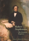 Robert Stephenson - The Eminent Engineer - eBook