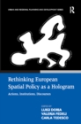 Rethinking European Spatial Policy as a Hologram : Actions, Institutions, Discourses - eBook