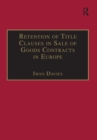 Retention of Title Clauses in Sale of Goods Contracts in Europe - eBook