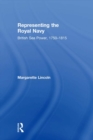 Representing the Royal Navy : British Sea Power, 1750-1815 - eBook