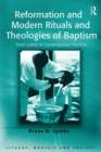 Reformation and Modern Rituals and Theologies of Baptism : From Luther to Contemporary Practices - eBook