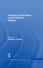 Printing and Parenting in Early Modern England - eBook