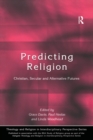 Predicting Religion : Christian, Secular and Alternative Futures - eBook