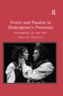 Power and Passion in Shakespeare's Pronouns : Interrogating 'you' and 'thou' - eBook