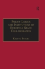 Policy Logics and Institutions of European Space Collaboration - eBook
