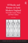 Of Books and Botany in Early Modern England : Sixteenth-Century Plants and Print Culture - eBook