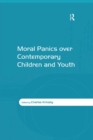Moral Panics over Contemporary Children and Youth - eBook