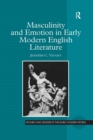 Masculinity and Emotion in Early Modern English Literature - eBook