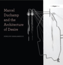 Marcel Duchamp and the Architecture of Desire - eBook