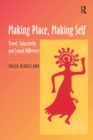 Making Place, Making Self : Travel, Subjectivity and Sexual Difference - eBook