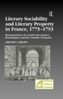 Literary Sociability and Literary Property in France, 1775-1793 : Beaumarchais, the Societe des Auteurs Dramatiques and the Comedie Francaise - eBook