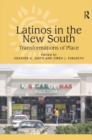 Latinos in the New South : Transformations of Place - eBook