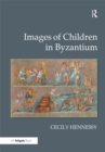 Images of Children in Byzantium - eBook