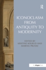 Iconoclasm from Antiquity to Modernity - eBook